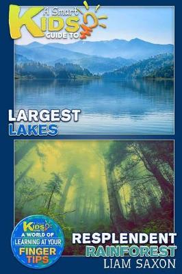 Book cover for A Smart Kids Guide to Largest Lakes and Resplendent Rainforests