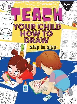 Book cover for Teach Your Child How to Draw