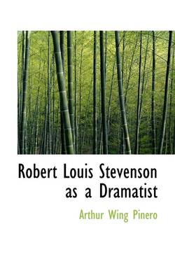 Book cover for Robert Louis Stevenson as a Dramatist