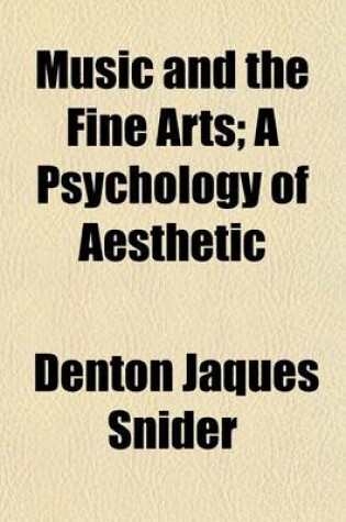 Cover of Music and the Fine Arts; A Psychology of Aesthetic