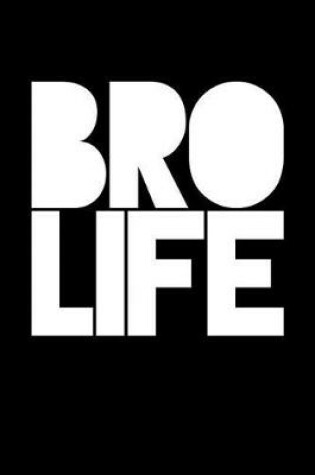 Cover of Bro Life