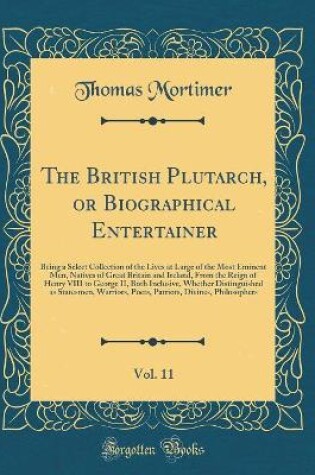 Cover of The British Plutarch, or Biographical Entertainer, Vol. 11