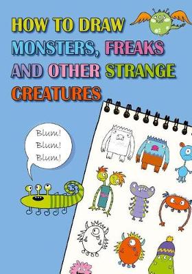 Cover of How to Draw Monsters, Freaks and Other Strange Creatures