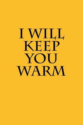 Book cover for I Will Keep You Warm