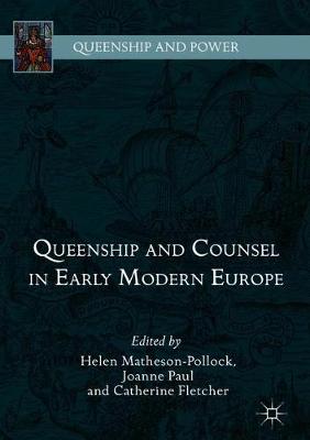 Book cover for Queenship and Counsel in Early Modern Europe