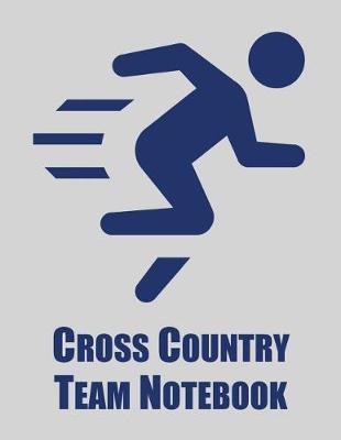 Book cover for Cross Country Team Notebook