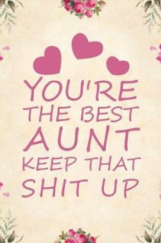 Cover of You're the best aunt keep that shit up