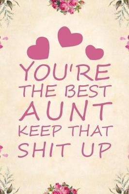 Book cover for You're the best aunt keep that shit up