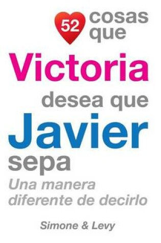 Cover of 52 Cosas Que Victoria Desea Que Javier Sepa