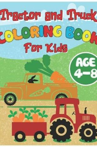 Cover of Tractor and Truck Coloring Book for Kids