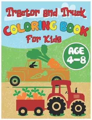 Book cover for Tractor and Truck Coloring Book for Kids