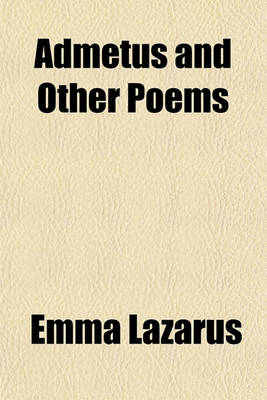 Book cover for Admetus and Other Poems