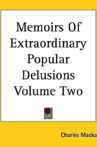 Cover of Memoirs of Extraordinary Popular Delusions, Volume Two