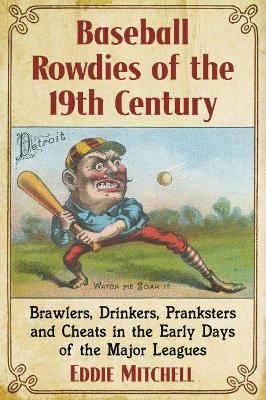 Cover of Baseball Rowdies of the 19th Century