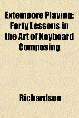 Book cover for Extempore Playing; Forty Lessons in the Art of Keyboard Composing