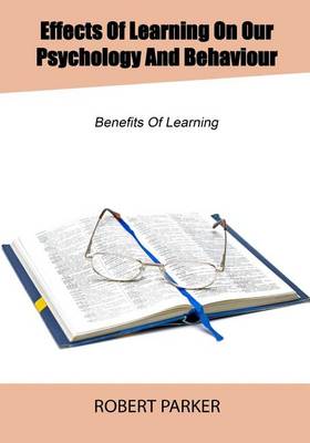 Book cover for Effects of Learning on Our Psychology and Behaviour