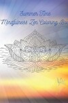 Book cover for Summer Time Mindfulness Zen Coloring Book