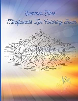 Book cover for Summer Time Mindfulness Zen Coloring Book