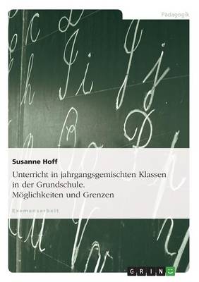 Book cover for Unterricht in Jahrgangsgemischten Klassen in Der Grundschule. Moglichkeiten Und Grenzen