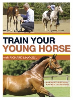 Book cover for Train Your Young Horse with Richard Maxwell