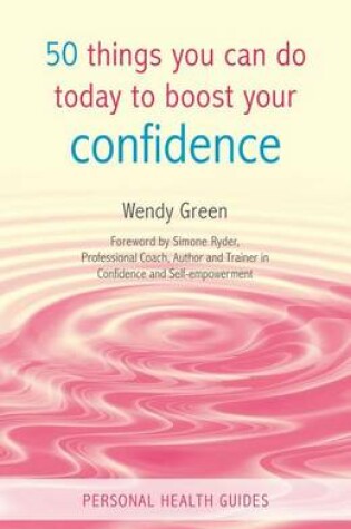 Cover of 50 Things You Can Do Today to Boost Your Confidence