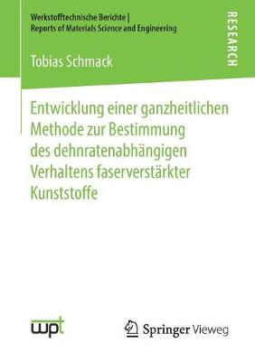 Cover of Entwicklung Einer Ganzheitlichen Methode Zur Bestimmung Des Dehnratenabhangigen Verhaltens Faserverstarkter Kunststoffe