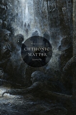 Cover of Chthonic Matter Quarterly