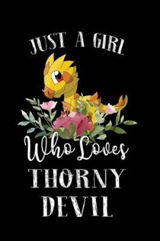 Cover of Just a Girl Who Loves Thorny Devil