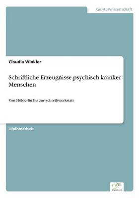 Book cover for Schriftliche Erzeugnisse psychisch kranker Menschen