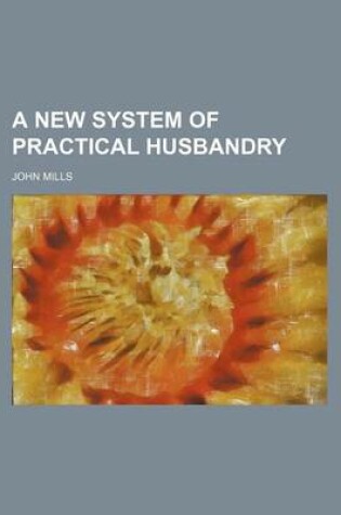 Cover of A New System of Practical Husbandry