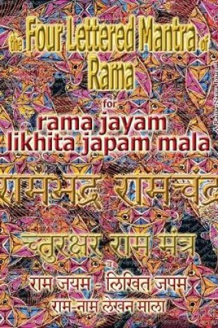 Cover of The Four Lettered Mantra of Rama, for Rama Jayam - Likhita Japam Mala