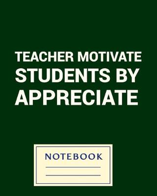 Book cover for Teacher Motivate Students by Appreciate