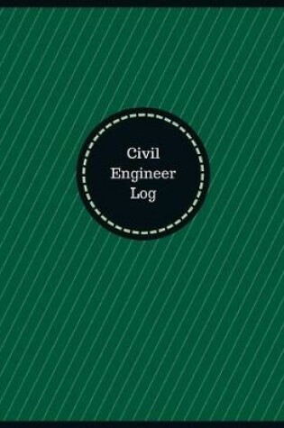 Cover of Civil Engineer Log (Logbook, Journal - 126 pages, 8.5 x 11 inches)