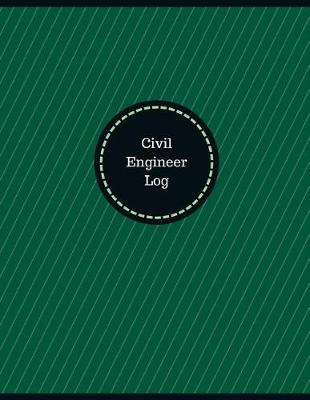 Cover of Civil Engineer Log (Logbook, Journal - 126 pages, 8.5 x 11 inches)