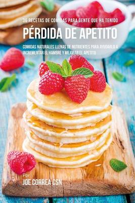 Book cover for 36 Recetas de Comidas Para Gente Que Ha Tenido P rdida de Apetito
