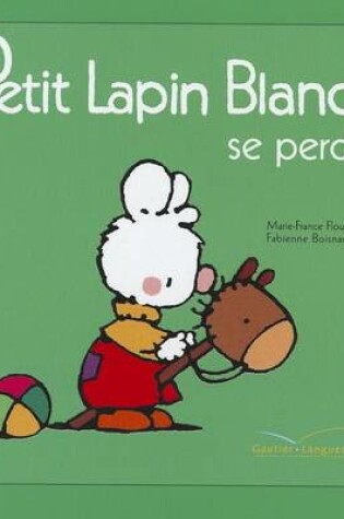 Cover of Petit Lapin Blanc Se Perd