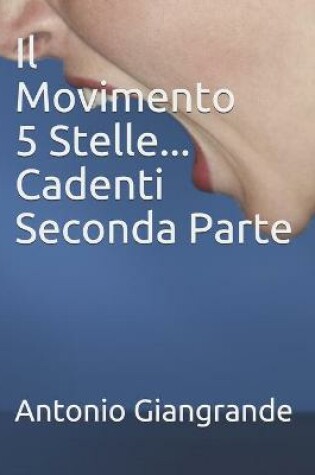 Cover of Il Movimento 5 Stelle...Cadenti Seconda Parte
