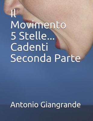 Cover of Il Movimento 5 Stelle...Cadenti Seconda Parte