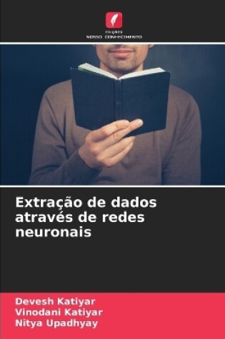 Cover of Extra��o de dados atrav�s de redes neuronais