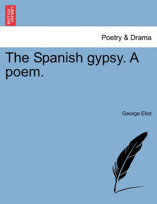 Book cover for The Spanish Gypsy. a Poem.