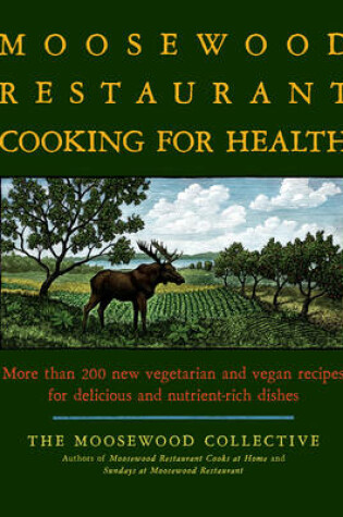 Cover of The Moosewood Restaurant Cooking for Health