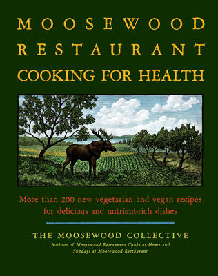 Book cover for The Moosewood Restaurant Cooking for Health