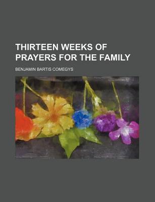 Book cover for Thirteen Weeks of Prayers for the Family