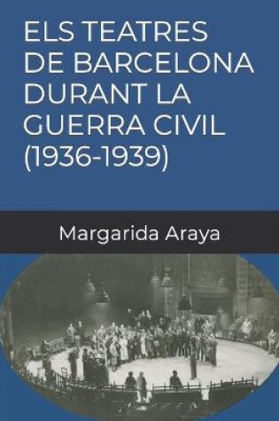 Cover of Els Teatres de Barcelona Durant La Guerra Civil (1936-1939)