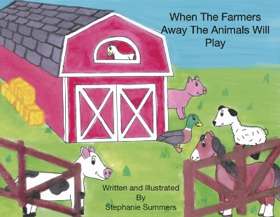 Book cover for When the Farmers Away the Animals Will Play