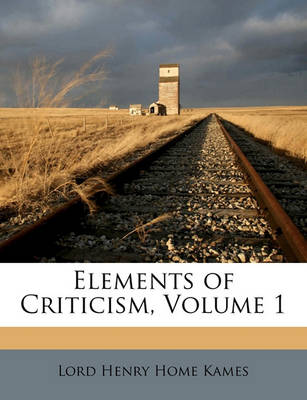 Book cover for Elements of Criticism, Volume 1