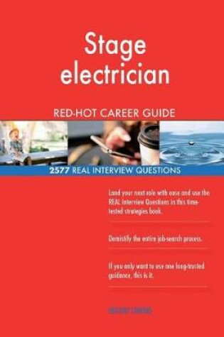 Cover of Stage electrician RED-HOT Career Guide; 2577 REAL Interview Questions