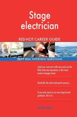 Book cover for Stage electrician RED-HOT Career Guide; 2577 REAL Interview Questions