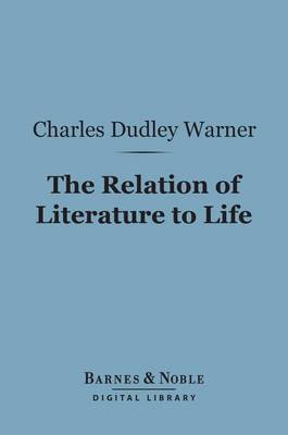 Book cover for The Relation of Literature to Life (Barnes & Noble Digital Library)