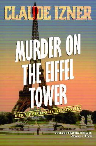Cover of Murder on the Eiffel Tower: Victor Legris Bk 1